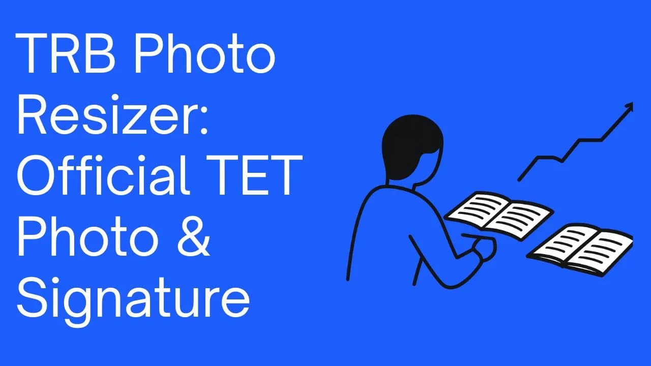 TRB Photo Resizer: Official TET Photo & Signature Specs