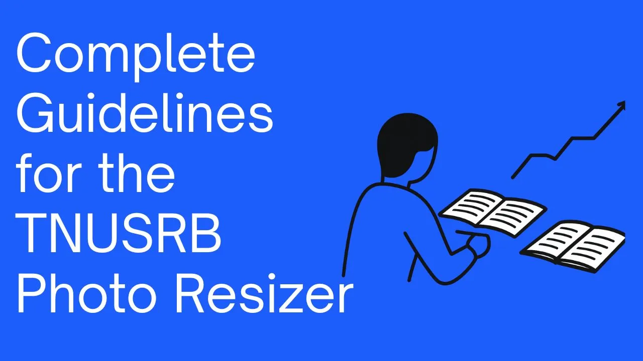 Complete Guidelines for the TNUSRB Photo Resizer