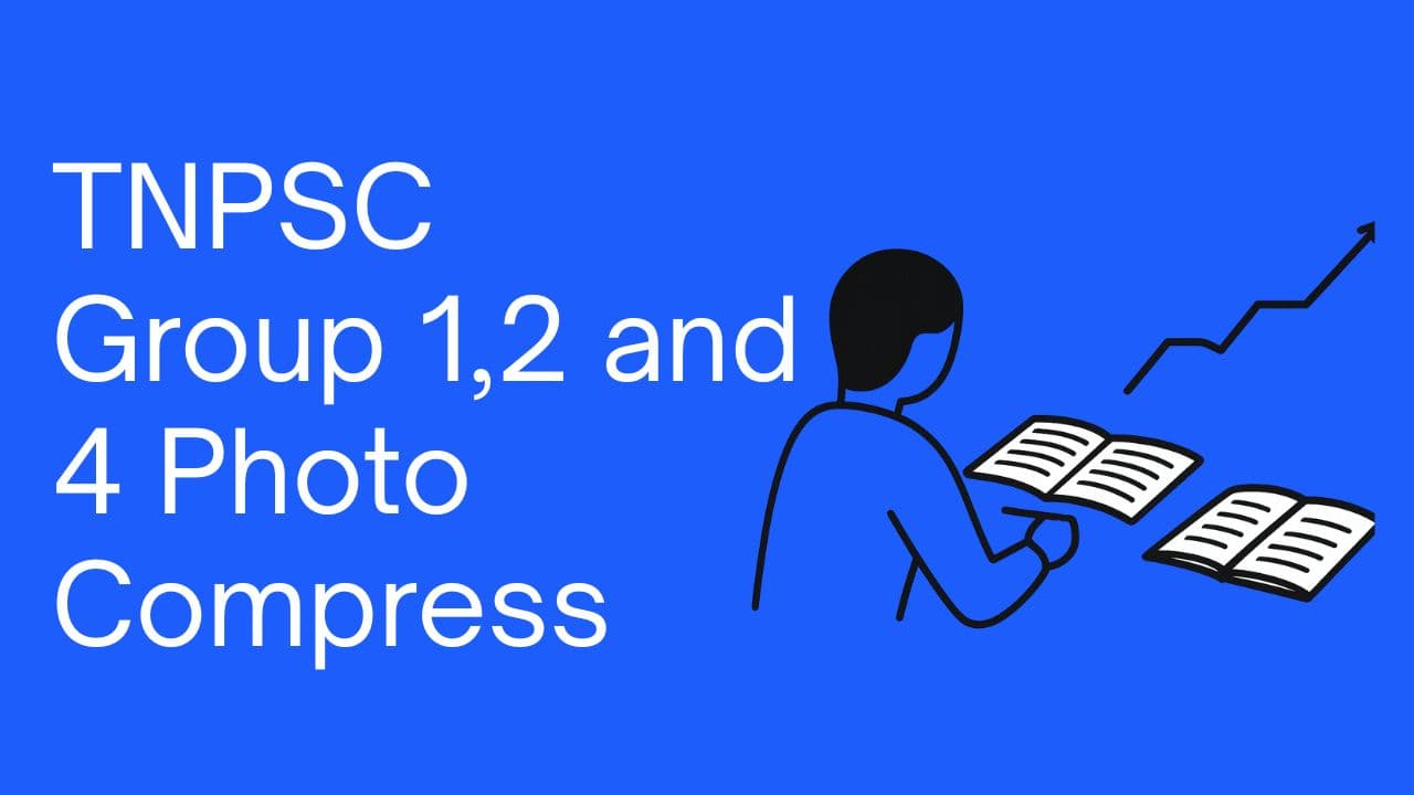 TNPSC Photo Compressor: Complete Guide for Group 1, 2 & 4
